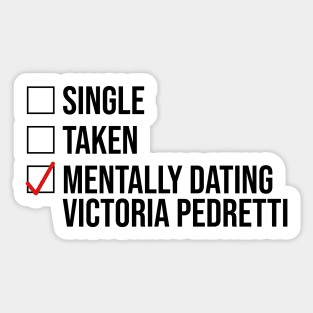 MENTALLY DATING VICTORIA PEDRETTI Sticker